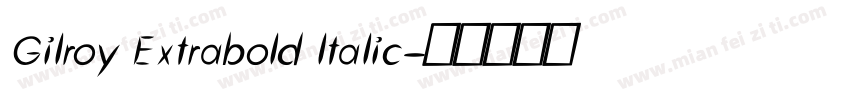 Gilroy Extrabold ltalic字体转换